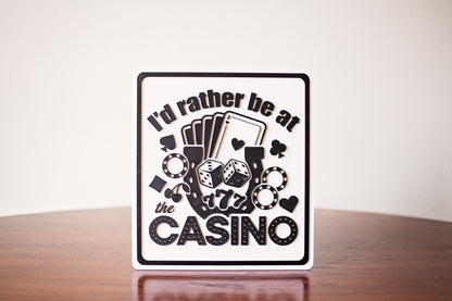 I’d Rather Be at the Casino Decorative Sign